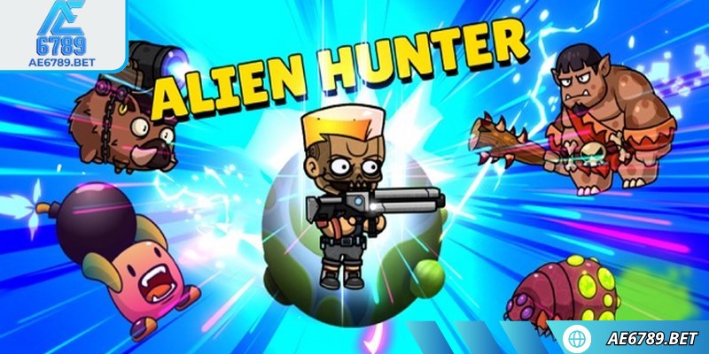 Alien Hunter AE6789 cho người chơi hóa thân thành thợ săn ngoài hành tinh