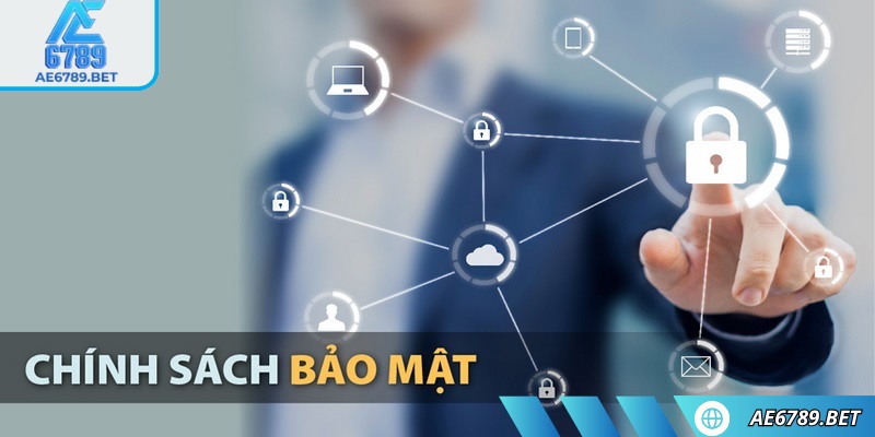 Chính sách bảo mật AE6789 mang tới sự an toàn