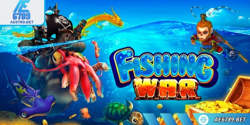 Fishing War AE6789 mang đến trải nghiệm bắn cá cực kỳ sống động