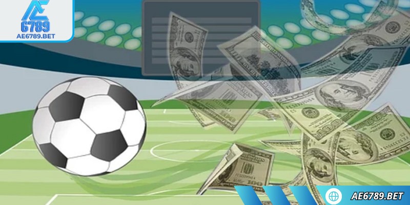 Kèo sớm AE6789 và bí quyết thắng lớn trong cá độ bóng đá 2 Anh em nên bắt đầu từ từ để tích luỹ kinh nghiệm chắc chắn